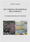 Da L'Aquila ad Acquilia sola andata. (fixed-layout eBook, ePUB)