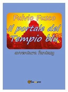 Il portale del Tempio blu (eBook, ePUB) - Fusco, Fulvio