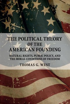 The Political Theory of the American Founding - West, Thomas G.