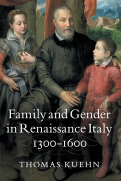 Family and Gender in Renaissance Italy, 1300-1600 - Kuehn, Thomas