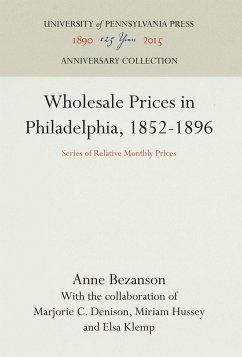 Wholesale Prices in Philadelphia, 1852-1896 - Bezanson, Anne