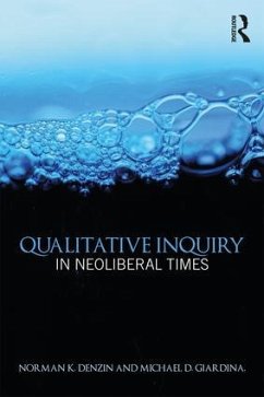 Qualitative Inquiry in Neoliberal Times