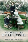 Sisters of the Revolutionaries: The Story of Margaret and Mary Brigid Pearse