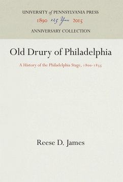 Old Drury of Philadelphia - James, Reese D.