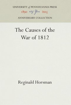 The Causes of the War of 1812 - Horsman, Reginald