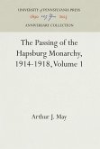 The Passing of the Hapsburg Monarchy, 1914-1918, Volume 1