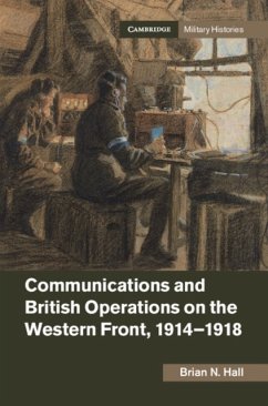 Communications and British Operations on the Western Front, 1914-1918 - Hall, Brian N. (University of Salford)