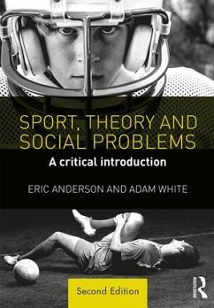 Sport, Theory and Social Problems - Anderson, Eric; White, Adam