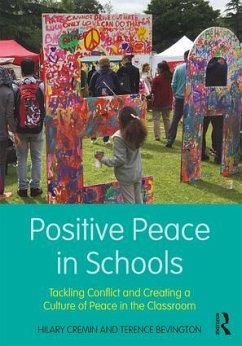 Positive Peace in Schools - Cremin, Hilary; Bevington, Terence (University of Cambridge)