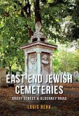 East End Jewish Cemeteries: Brady Street & Alderney Road