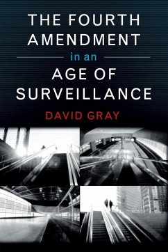 The Fourth Amendment in an Age of Surveillance - Gray, David