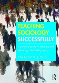 Teaching Sociology Successfully - Jones, Andrew (Andrew B. Jones is Assistant Headteacher for CPD and