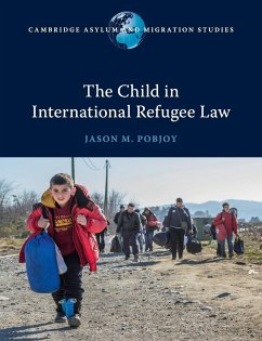 The Child in International Refugee Law - Pobjoy, Jason M.