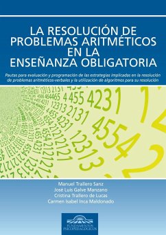 La resolucion de problemas aritméticos en la enseñanza obligatoria : pautas para evaluación y programación de las estrategias implicadas en la resolución de problemas aritmético-verbales y la utilización de algorítmos para su resolución - Trallero Sanz, Manuel . . . [et al.; Galve Manzano, José Luis; Trallero de Lucas, Cristina . . . [et al.