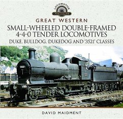 Great Western Small-Wheeled Double-Framed 4-4-0 Tender Locomotives: Duke, Bulldog, Dukedog and 3521 Classes - Maidment, David