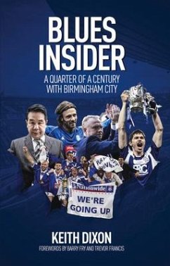 Blues Insider: A Quarter of a Century with Birmingham City - Dixon, Keith