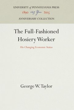 The Full-Fashioned Hosiery Worker - Taylor, George W.