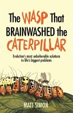 The Wasp That Brainwashed the Caterpillar