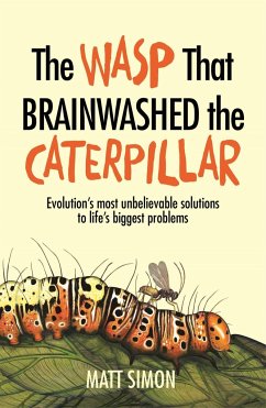 The Wasp That Brainwashed the Caterpillar - Simon, Matt
