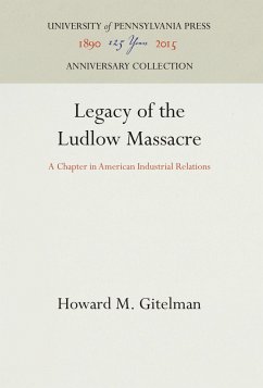 Legacy of the Ludlow Massacre - Gitelman, Howard M.