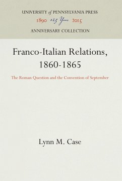 Franco-Italian Relations, 1860-1865 - Case, Lynn M.