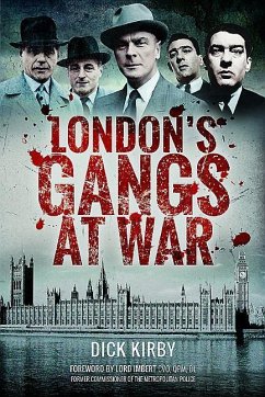 London's Gangs at War - Kirby, Dick