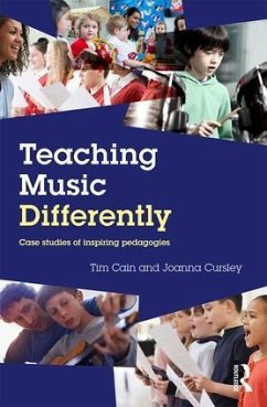 Teaching Music Differently - Cain, Tim; Cursley, Joanna