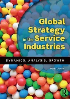 Global Strategy in the Service Industries - Glowik, Mario