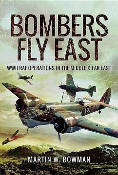 Bombers Fly East - Bowman, Martin W.