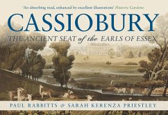Cassiobury: The Ancient Seat of the Earls of Essex - Rabbitts, Paul; Priestley, Sarah Kerenza