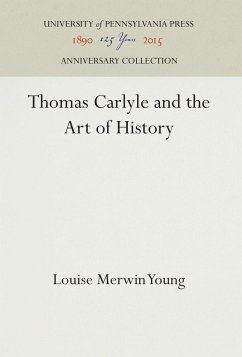 Thomas Carlyle and the Art of History - Young, Louise Merwin