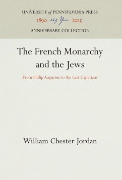 The French Monarchy and the Jews - Jordan, William Chester