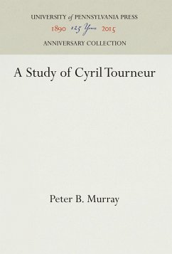 A Study of Cyril Tourneur - Murray, Peter B.