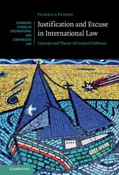 Justification and Excuse in International Law - Paddeu, Federica (University of Cambridge)