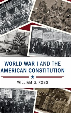 World War I and the American Constitution - Ross, William G.