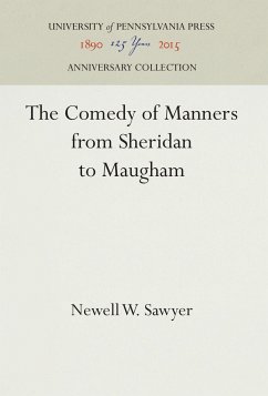 The Comedy of Manners from Sheridan to Maugham - Sawyer, Newell W.