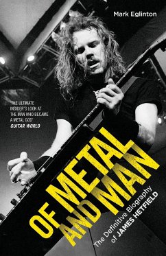 Of Metal and Man - The Definitive Biography of James Hetfield - Eglinton, Mark