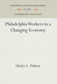 Philadelphia Workers in a Changing Economy - Palmer, Gladys L.