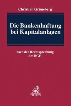 Die Bankenhaftung bei Kapitalanlagen - Grüneberg, Christian