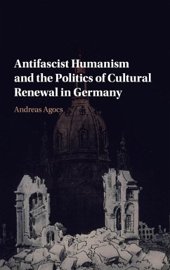 Antifascist Humanism and the Politics of Cultural Renewal in Germany - Agocs, Andreas (University of the Pacific, California)