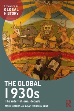 The Global 1930s - Matera, Marc; Kingsley Kent, Susan
