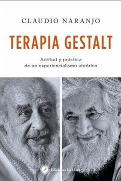 Terapia gestalt : actitud y práctica de un experiencialismo ateórico - Naranjo, Claudio