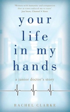 Your Life in My Hands: A Junior Doctor's Story - Clarke, Rachel