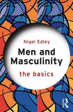 Men and Masculinity: The Basics - Edley, Nigel (Nottingham Trent University, UK)