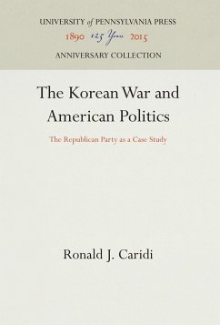 The Korean War and American Politics - Caridi, Ronald J.