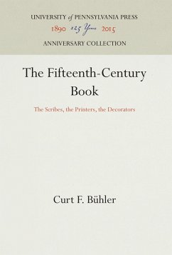 The Fifteenth-Century Book - Bühler, Curt F.