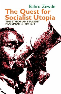 The Quest for Socialist Utopia - Zewde, Bahru