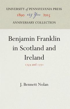Benjamin Franklin in Scotland and Ireland - Nolan, J. Bennett