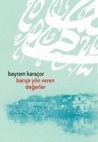 Barisa Yön Veren Degerler - Karacor, Bayram