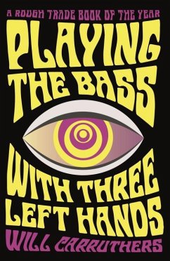 Playing the Bass with Three Left Hands - Carruthers, Will